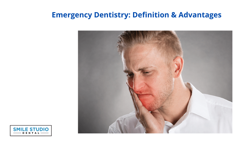 Emergency Dentistry: Definition & Advantages